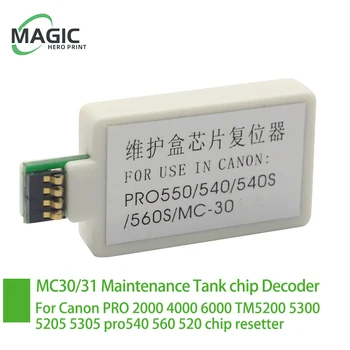 MC30 MC-30 MC31 MC-31 Išlaikymo Bakas chip Dekoderis Canon PRO 2000 4000 6000 TM5200 5300 5205 5305 pro540 560 520 chip reset